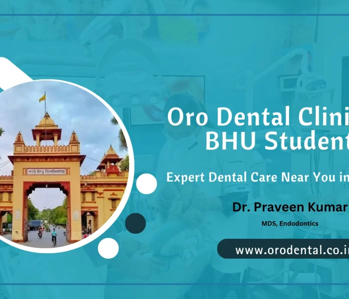 Oro Dental Clinic for BHU StudentsExpert Dental Care Near You in Varanasi