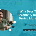 Why Does Tooth Sensitivity Increase During Monsoon